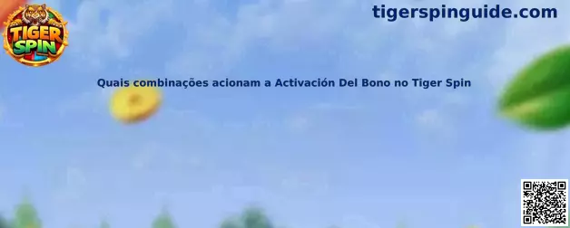 Información sobre activación del bono en Tiger Spin