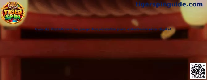Guía de plataforma de juego responsable para entretenimiento digital
