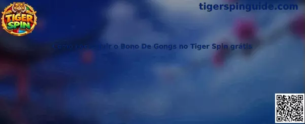 Cómo conseguir el Bono De Gongs en Tiger Spin