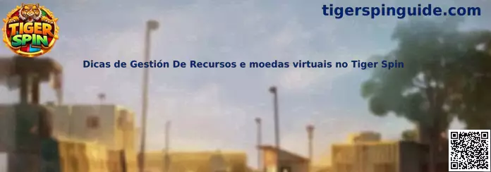 Gestión de recursos y monedas virtuales en Tiger Spin