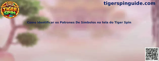 Patrones de símbolos en la pantalla del Tiger Spin