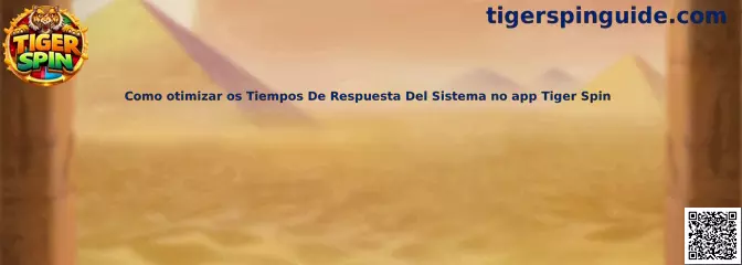Optimización de tiempos de respuesta del sistema en Tiger Spin