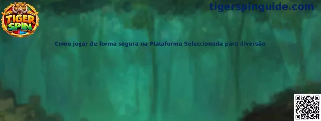 Guía para jugar de forma segura en plataforma seleccionada