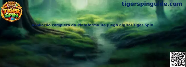 Evaluación completa de la plataforma digital Tiger Spin
