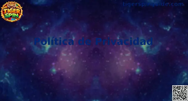 Política de privacidad Tiger Spin México